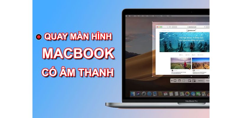 Làm thế nào để sử dụng tổ hợp phím để quay phim màn hình mac có âm thanh?
